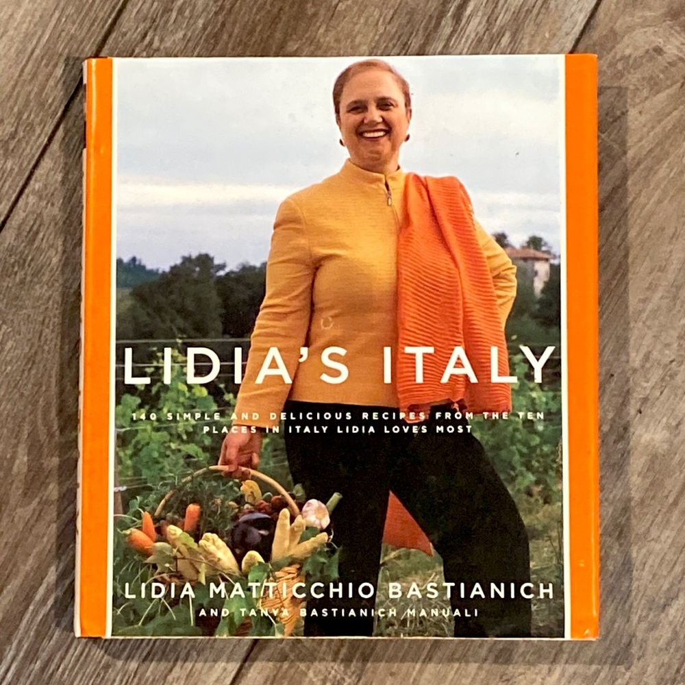 140 Simple and Delicious Recipes from the Ten Places in Italy Lidia Loves Most